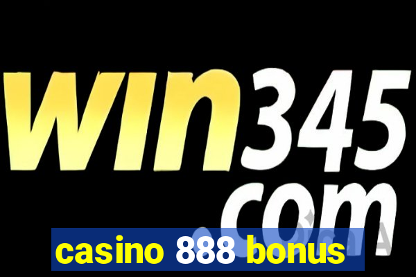 casino 888 bonus