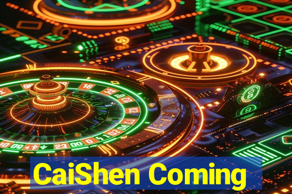 CaiShen Coming