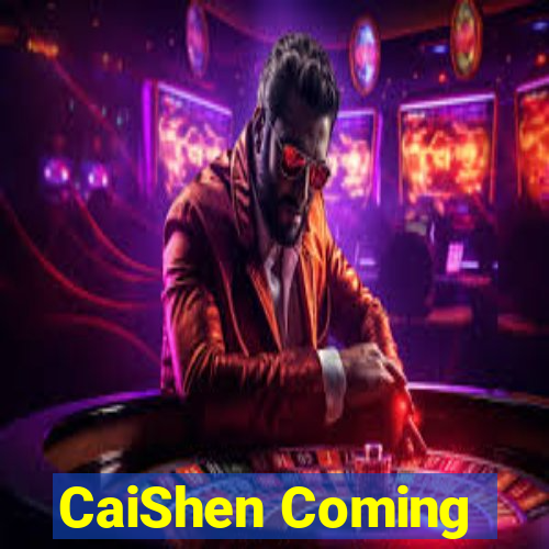 CaiShen Coming