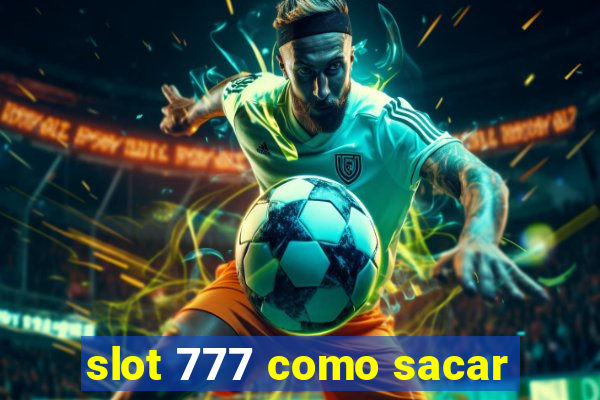 slot 777 como sacar