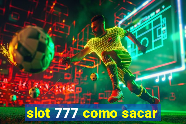 slot 777 como sacar