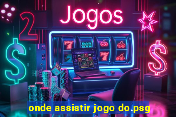 onde assistir jogo do.psg