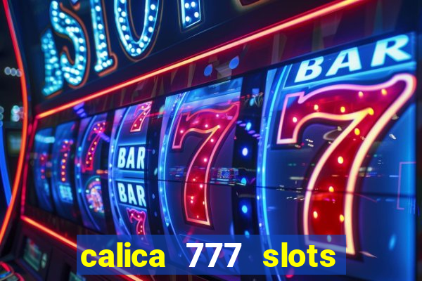 calica 777 slots como sacar