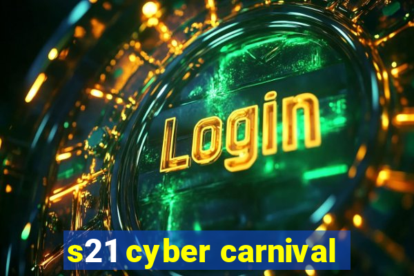 s21 cyber carnival