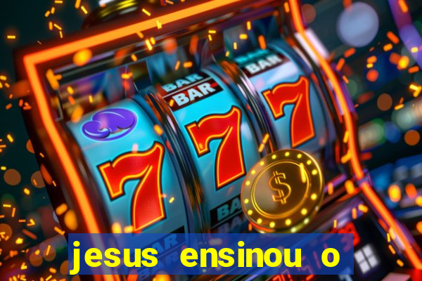 jesus ensinou o segredo da prosperidade