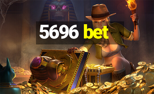 5696 bet