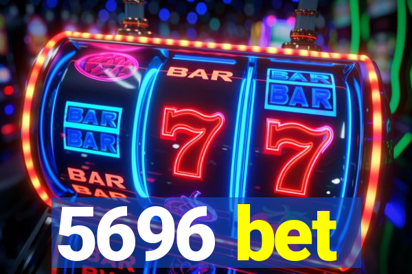 5696 bet