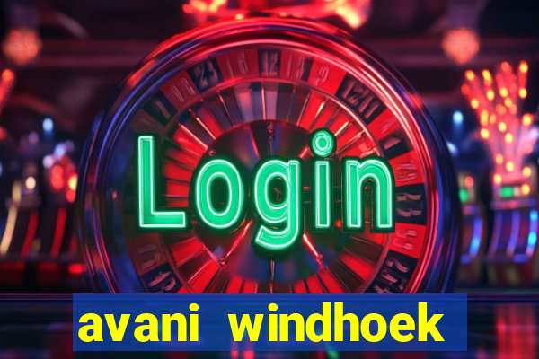 avani windhoek hotel casino namibia