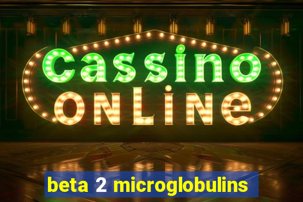 beta 2 microglobulins