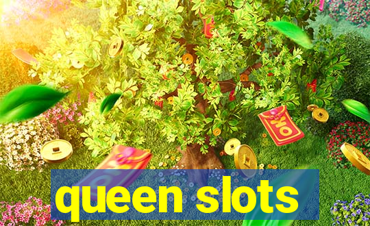 queen slots