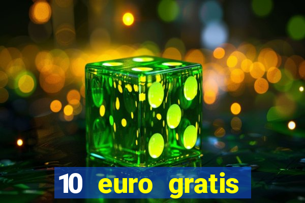 10 euro gratis drückglück casino ohne einzahlung