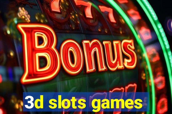 3d slots games