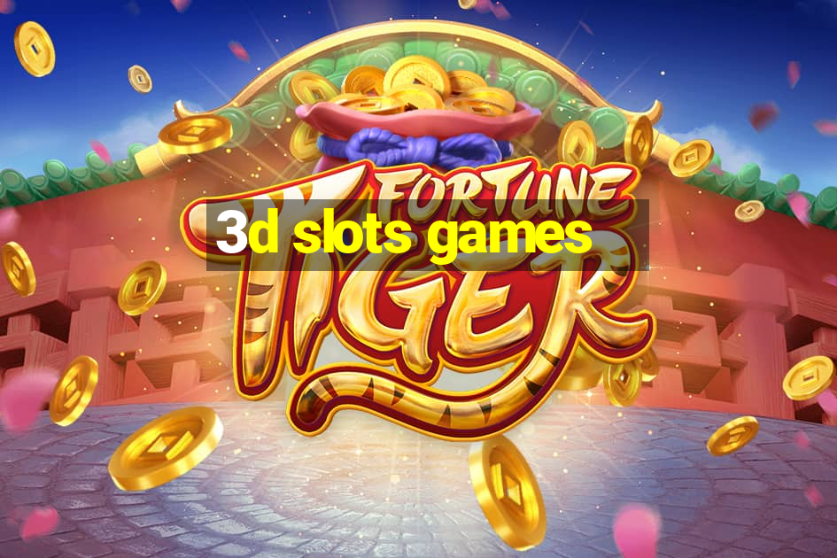 3d slots games