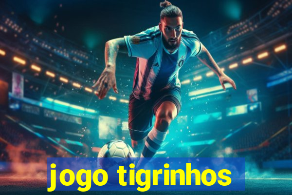 jogo tigrinhos