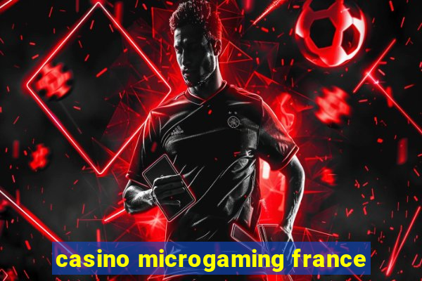 casino microgaming france