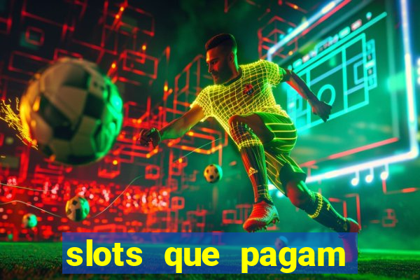 slots que pagam dinheiro real