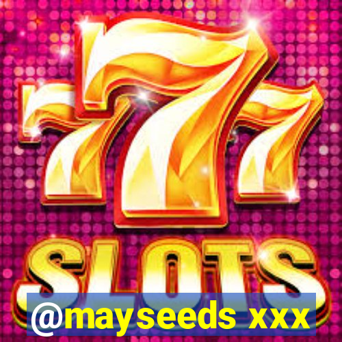 @mayseeds xxx