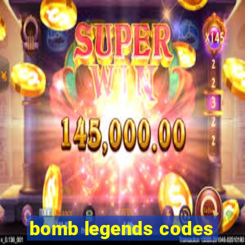 bomb legends codes