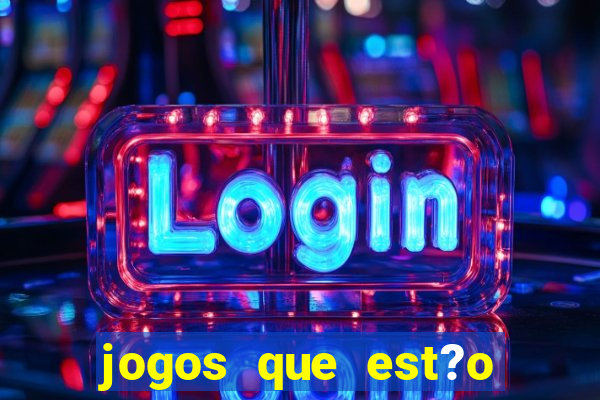 jogos que est?o pagando muito