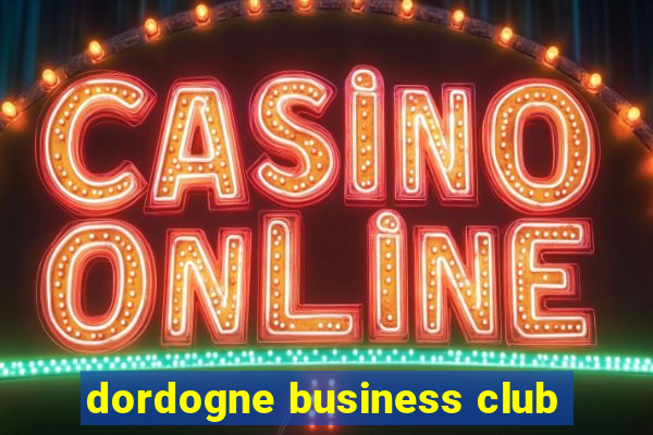 dordogne business club