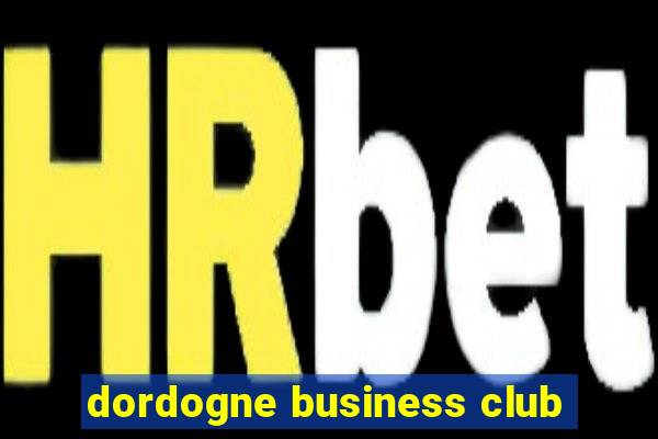 dordogne business club