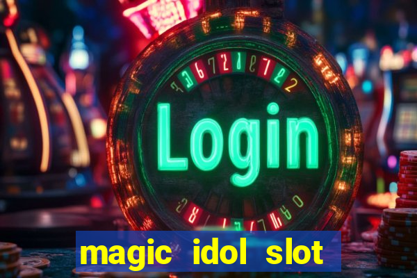 magic idol slot free play