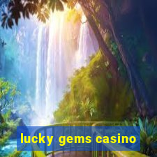 lucky gems casino