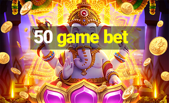 50 game bet