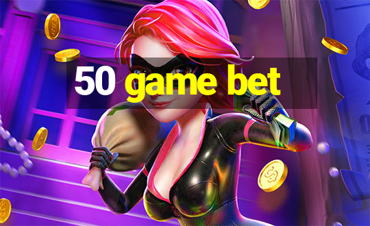 50 game bet