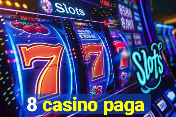 8 casino paga