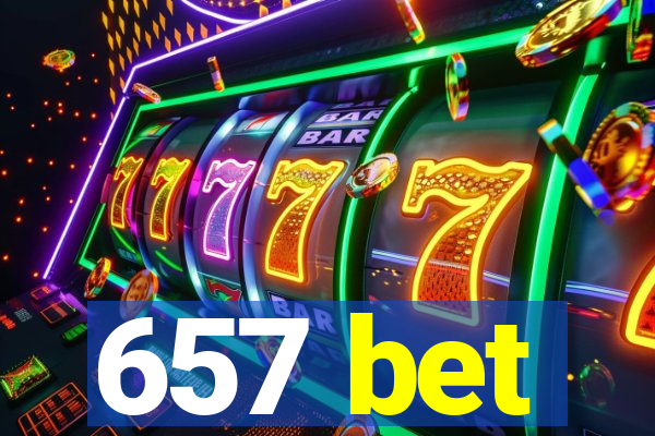 657 bet