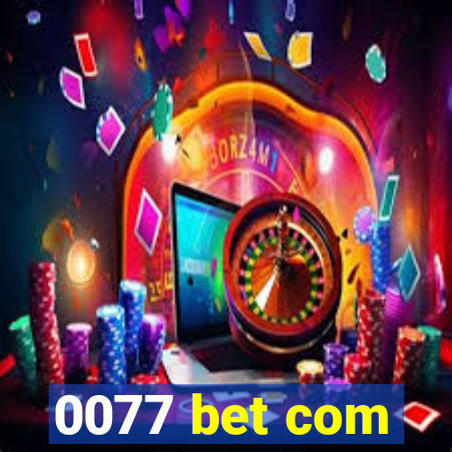 0077 bet com