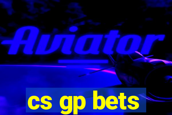 cs gp bets