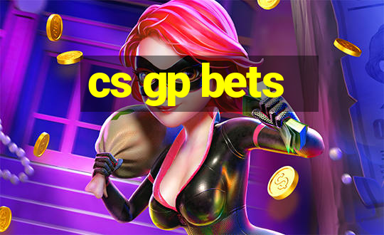 cs gp bets