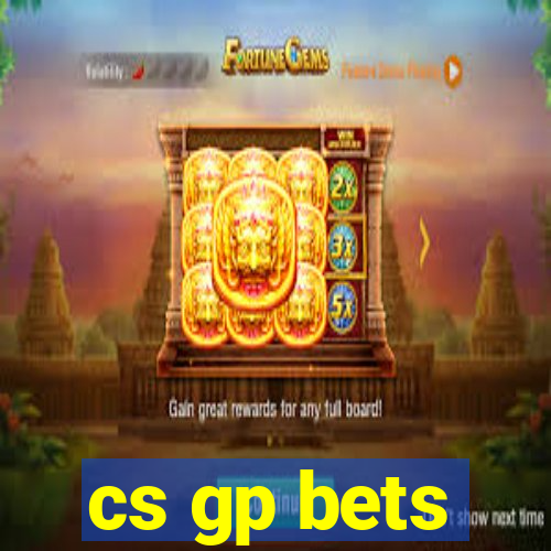 cs gp bets