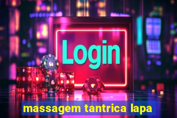 massagem tantrica lapa