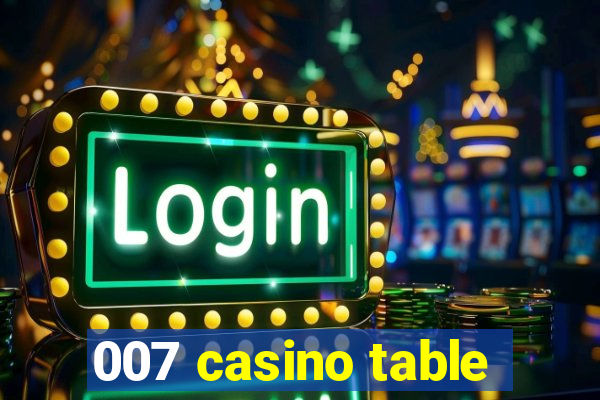 007 casino table