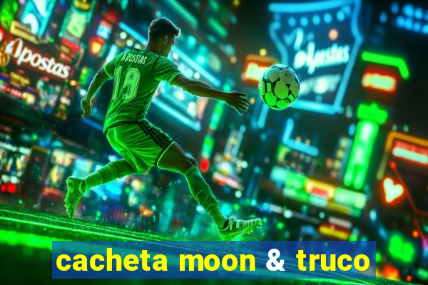 cacheta moon & truco