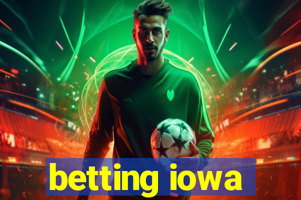 betting iowa