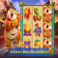 baixar slot rio carnival