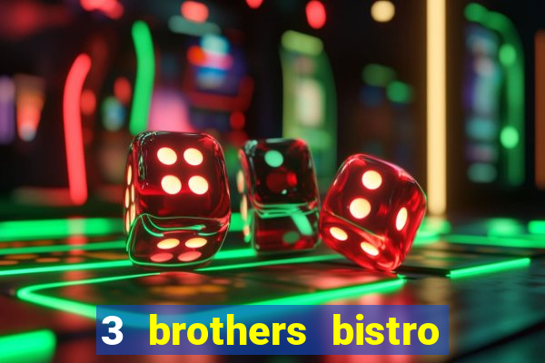 3 brothers bistro & casino menu