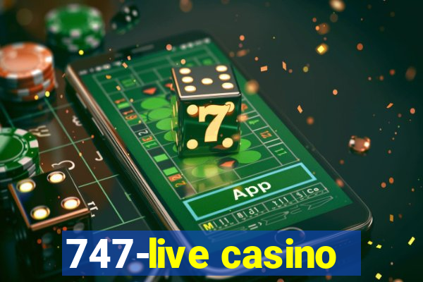 747-live casino