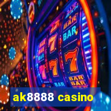 ak8888 casino