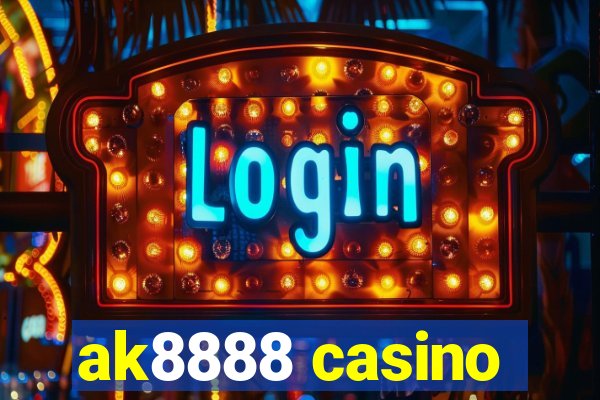 ak8888 casino