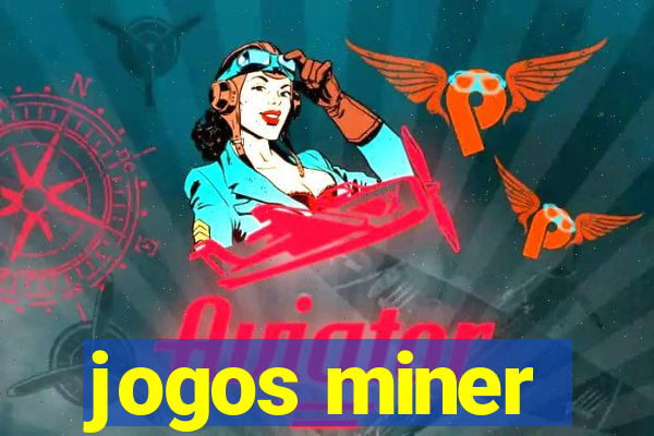 jogos miner