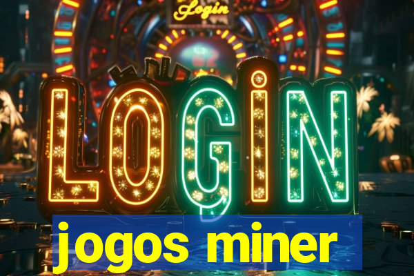 jogos miner