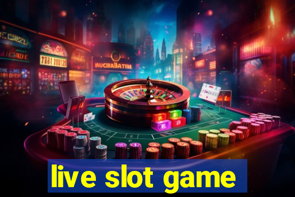 live slot game