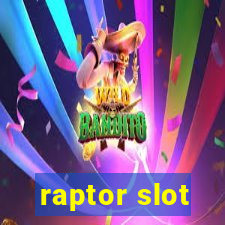 raptor slot