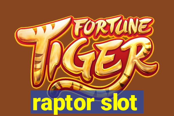 raptor slot