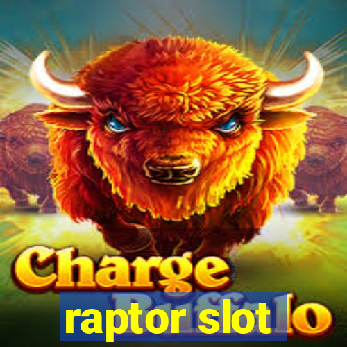 raptor slot